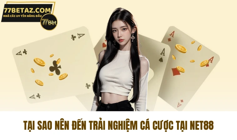 Net88 - Đơn Vị Không Tên Trở Thành Thương Hiệu Dẫn Đầu 2 Tại sao nên đến trải nghiệm cá cược tại Net88